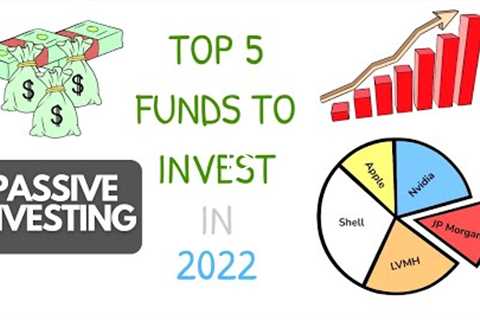 TOP 5 FUNDS TO INVEST IN 2022! Active & Passive Funds For Dividend and Growth!