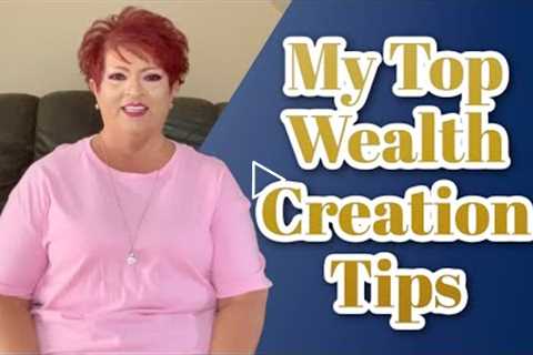 My Top Wealth Creation Tips