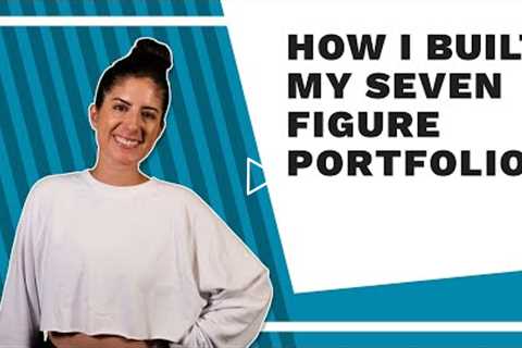 How I Built My Seven-Figure Investment Portfolio [Wealth Building Tips]