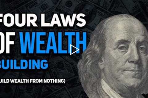 Four Laws Of BUILDING WEALTH (Build Wealth With Low Income)