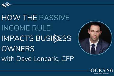 How the Passive Income Tax Rule Impacts Business Owners