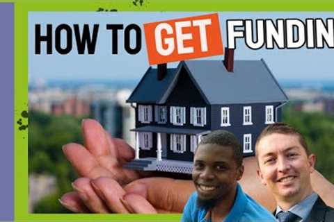 How To Get Funding in 2022 For A Property Investment