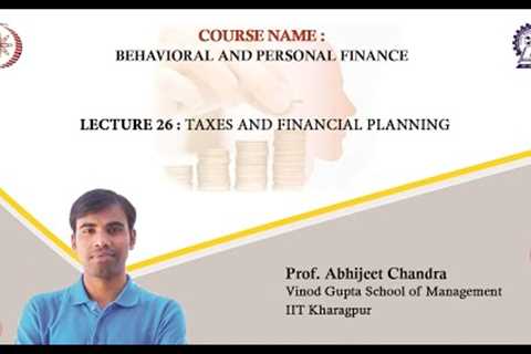 Lecture 26: Taxes and Financial Planning