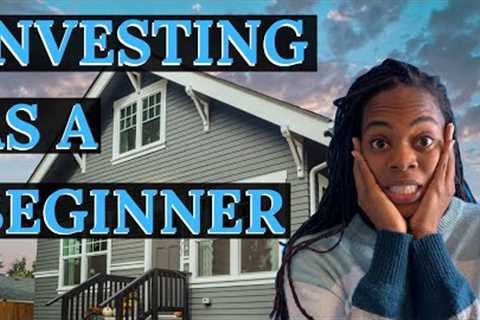 Real Estate Investing for Beginners (3 Strategies to Get You Started!)