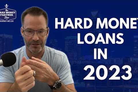 Hard Money Loans in 2023 - What we''re seeing