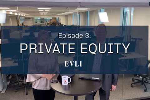 Evli Alternative Insights, episode 3: Private Equity