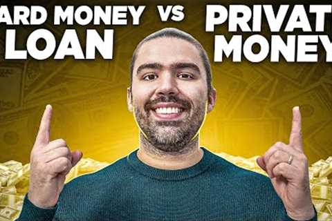 Hard Money Loan vs Private Money Loan - Which One Is Right For Your Real Estate Investment?