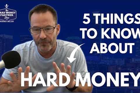 5 Things to Know About Hard Money Loans in 2023