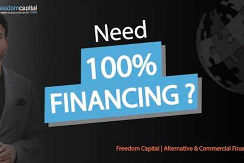 Need 100% Financing? | Freedom Capital | Alternative & Commercial Financing