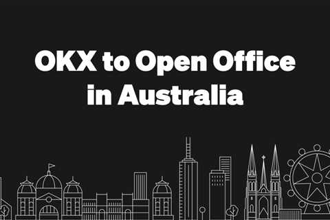 OKX to Open Office in Australia