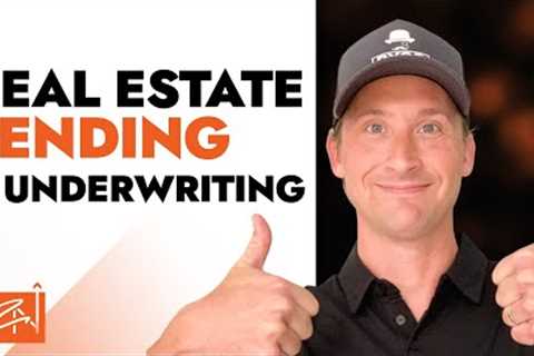 Private Lending Opportunities & Underwriting Real Estate Deals