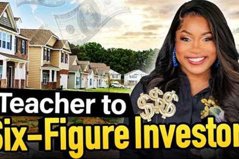 Teacher to Six-Figure Real Estate Investor w/ This No Money Tactic