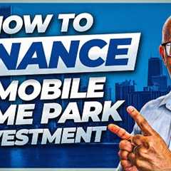 How to Finance a Mobile Home Park Investment