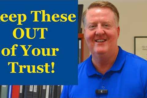 What Assets Should Stay Out of Your Trust?