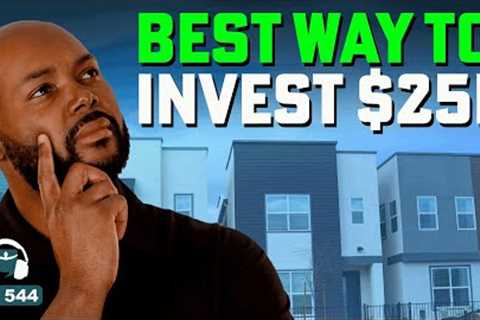 How to Invest in Real Estate with Just $25,000 (or Less!)