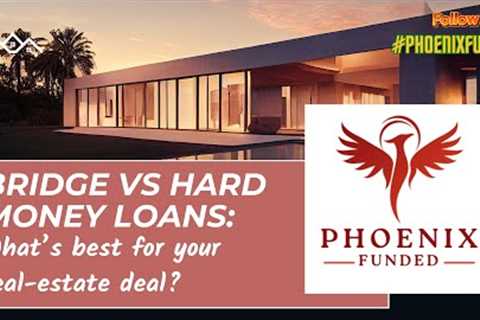 Bridge Loans vs. Hard Money Loans - What’s Best for Your Next Real Estate Deal?