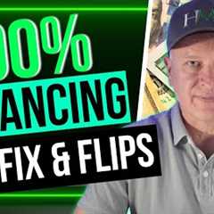 How to Get 100% Financing for Fix and Flips