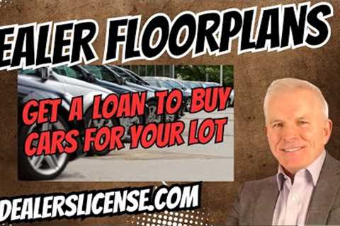 “Dealer Floor Plans Explained: How to Finance Your Car Lot Like a Pro”
