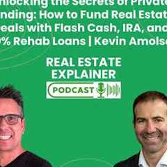 Unlocking the Secrets of Private Lending: How to Fund Real Estate Deals with Flash Cash, IRA, and...