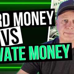 Hard Money vs Private Money - Differences You Need to Know