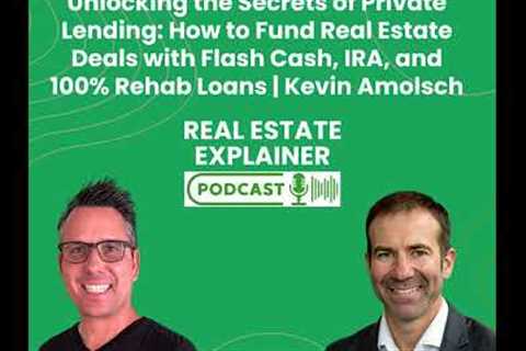 Unlocking the Secrets of Private Lending: How to Fund Real Estate Deals with Flash Cash, IRA, and...