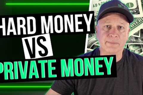 Hard Money vs Private Money - Differences You Need to Know