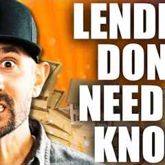 NEVER Disclose THIS Information to Your Lender…